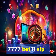 7777 bet11 vip